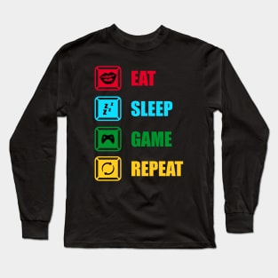 Eat Sleep Game Repeat Long Sleeve T-Shirt